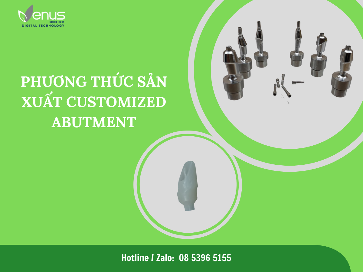 CÁC PHƯƠNG THỨC SẢN XUẤT CUSTOMIZED ABUTMENT